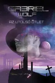 Sci-fi a fantasy Az utolsó ötlet - Wolf Gabriel