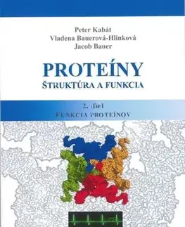 Biológia, fauna a flóra Proteíny Štruktúra a funkcia - Kolektív autorov
