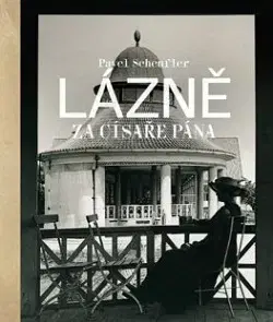 Architektúra Lázně za císaře pána - Pavel Scheufler