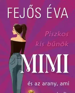 Detektívky, trilery, horory Mimi és az arany, ami nem mindig fénylik - Éva Fejős