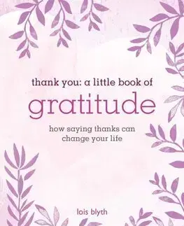 Rozvoj osobnosti Thank You: A Little Book of Gratitude - Lois Blyth
