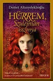 Beletria - ostatné Hürrem, Szulejmán asszonya - Altinyeleklioglus Demet