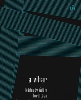 Dráma, divadelné hry, scenáre A vihar. Nádasdy Ádám fordítása - William Shakespeare,Ádám Nádasdy