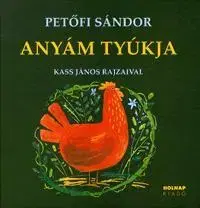 Pre deti a mládež - ostatné Anyám tyúkja - Sándor Petőfi