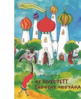 Rozprávky Az elveszett tárgyak országa - Ágnes Sarkadi