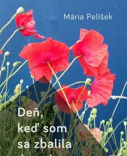 Slovenská beletria Deň, keď som sa zbalila do neba - Mária Pelíšek