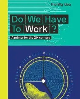 Sociológia, etnológia Do We Have To Work - Matthew Taylor