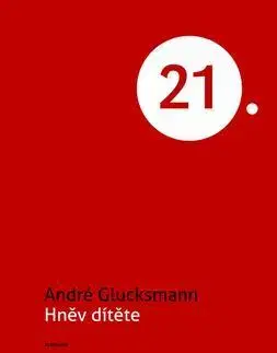 Politológia Hněv dítěte - André Glucksmann