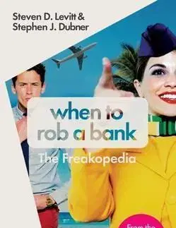 Cudzojazyčná literatúra When to Rob a Bank - Steven D. Levitt,Stephen J. Dubner