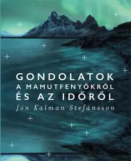 Svetová beletria Gondolatok a mamutfenyőkről és az időről - Jón Kalman Stefánsson