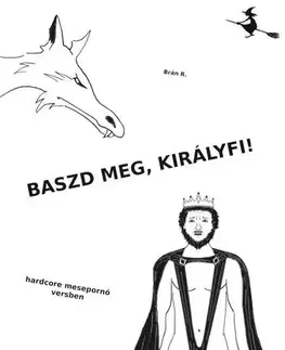 Humor a satira Baszd meg, királyfi! - Brán R.