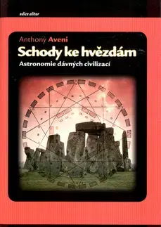 Odborná a náučná literatúra - ostatné Schody ke hvězdám - Anthony Aveni