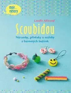 Ručné práce - ostatné Scoubidou - Lucille Allirand,Anna Štorkánová