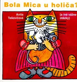 Básničky a hádanky pre deti Bola Mica u holiča? - Anita Tešovicová,Miroslav Cipár