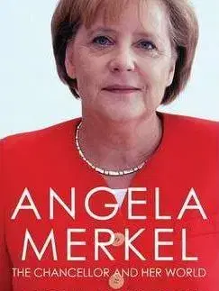 Biografie - ostatné Angela Merkel: The Authorized Biography - Kolektív autorov,Alma Books