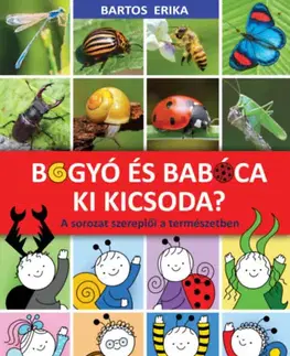Pre deti a mládež - ostatné Bogyó és Babóca - Ki kicsoda? - A sorozat szereplői a természetben - Erika Bartos