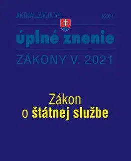 Zákony, zbierky zákonov Zákony 2021 V aktualizácia V 1 - štátna služba, informačné technológie verejnej správy - Kolektív autorov