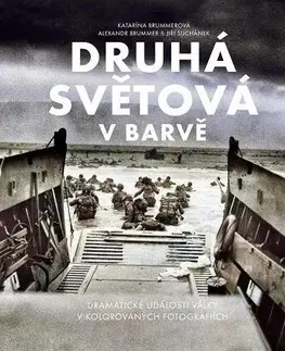 História Druhá světová v barvě, 2. vydání - Alexandr Brummer,Jiří Suchánek,Katarína Brummerová