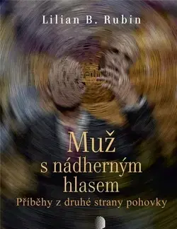 Psychológia, etika Muž s nádherným hlasem - Lillian B. Rubin