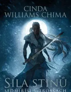 Fantasy, upíri Sedmiříší v troskách 2: Síla stínů - Cinda Williams Chima,Zuzana Halamíčková