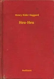 Svetová beletria Heu-Heu - Henry Rider Haggard