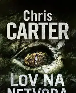 Detektívky, trilery, horory Lov na netvora - Chris Carter