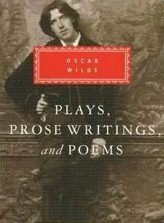 Cudzojazyčná literatúra Plays, Prose Writings and Poems - Oscar Wilde