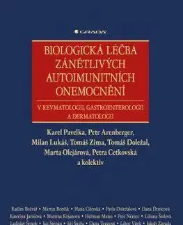 Medicína - ostatné Biologická léčba zánětlivých autoimunitních onemocnění - Kolektív autorov