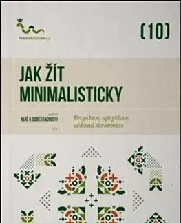 Ekológia, meteorológia, klimatológia Jak žít minimalisticky - Kolektív autorov