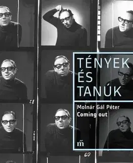 Fejtóny, rozhovory, reportáže Coming out - Tények és Tanúk - Molnár Gál Péter