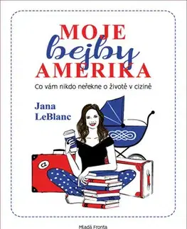 Beletria - ostatné Moje bejby Amerika - Jana LeBlanc