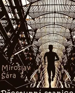 Sci-fi a fantasy Přestupní stanice - Miroslav Šára