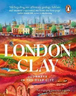 Archeológia, genealógia a heraldika London Clay - Tom Chivers