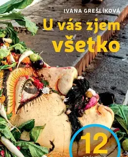 Cestopisy U vás zjem všetko: 12 príbehov zo sveta - Ivana Grešlíková