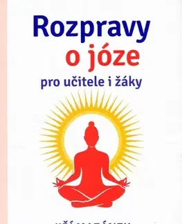 Joga, meditácia Rozpravy o józe pro učitele i žáky - Jiří Mazánek