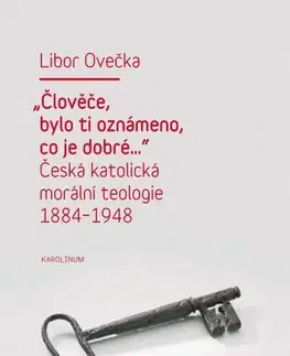 Kresťanstvo Člověče, bylo ti oznámeno, co je dobré… - Libor Ovečka