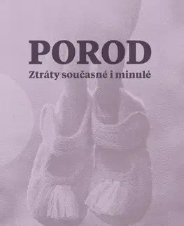Odborná a náučná literatúra - ostatné Porod. Ztráty současné i minulé - Alena Lochmannová