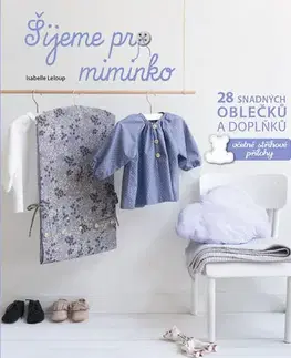 Ručné práce - ostatné Šijeme pro miminko