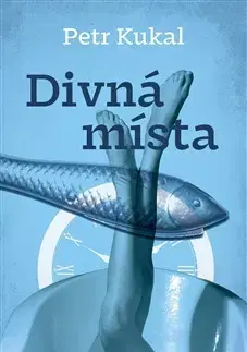Novely, poviedky, antológie Divná místa - Petr Kukal