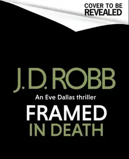 Detektívky, trilery, horory Framed In Death: An Eve Dallas thriller (In Death 61) - J. D. Robb