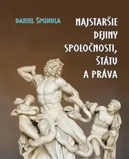 Svetové dejiny, dejiny štátov Najstaršie dejiny spoločnosti, štátu a práva - Daniel Šmihula
