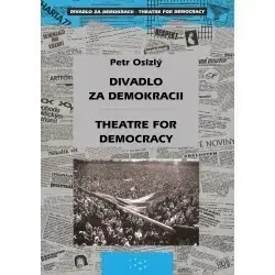 Divadlo - teória, história,... Divadlo za demokracii Theatre for Democracy - Petr Oslzlý