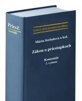 Zákony, zbierky zákonov Zákon o priestupkoch. Komentár, 2. vydanie - Mária Srebalová,Kolektív autorov