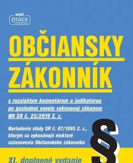 Občianske právo Občiansky zákonník – XI. novelizované vydanie platný od 1. júla 2019 - Kolektív autorov