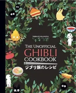 Kuchárky - ostatné The Unofficial Ghibli Cookbook - Thibaud Villanova