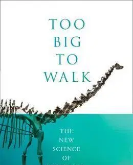 Prírodné vedy - ostatné Too Big to Walk - The New Science of Dinosaurs - Brian J. Ford