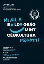 Manažment Mi áll a boldogság mint cégkultúra mögött? - Jenn Lim