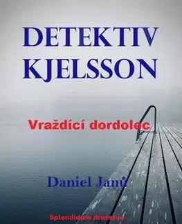 Detektívky, trilery, horory Vraždící dordolec - Daniel Janů