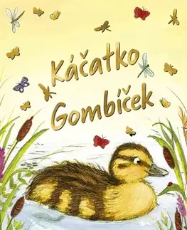 Rozprávky Káčatko Gombíček - Helen Peters,Ellie Snowdon,Zuzana Trstenská