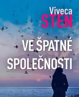 Detektívky, trilery, horory Ve špatné společnosti - Viveca Sten